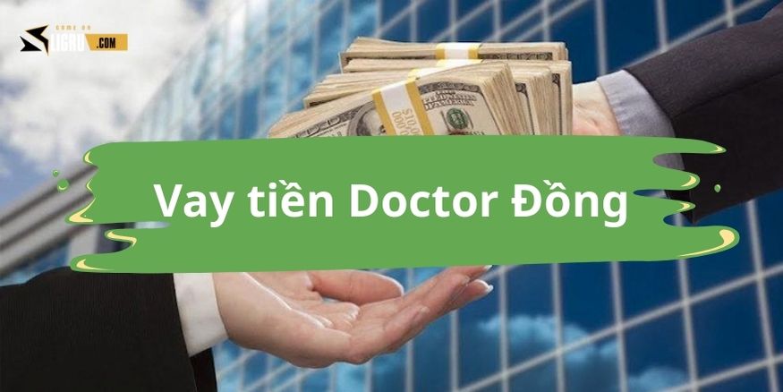 Những vấn đề cần lưu ý khi đăng ký vay tiền Doctor Dong