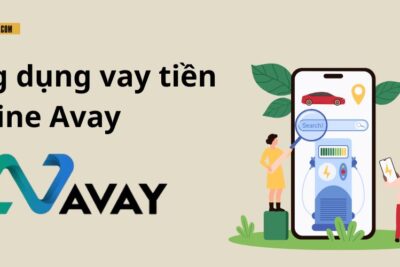 Avay – Ứng dụng cung cấp giải pháp vay vốn kết nối nhu cầu vay