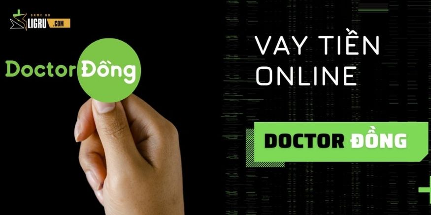 Doctor Dong - App vay tiền online linh hoạt lãi suất ưu đãi