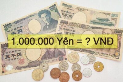 1 triệu Yên Nhật bằng bao nhiêu tiền Việt? – Cách quy đổi tiền Yên 