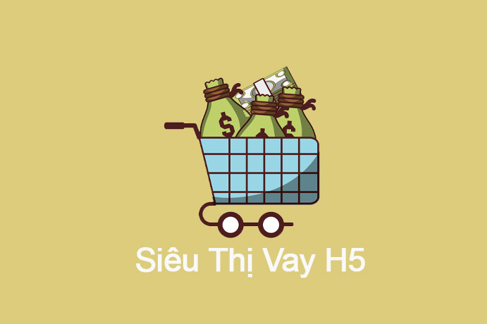 Siêu Thị Vay H5 - App hỗ trợ vay tiền tiện ích