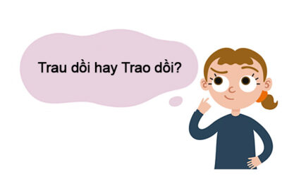Trau Dồi hay Trao Dồi? Từ nào dùng đúng trong tiếng Việt?