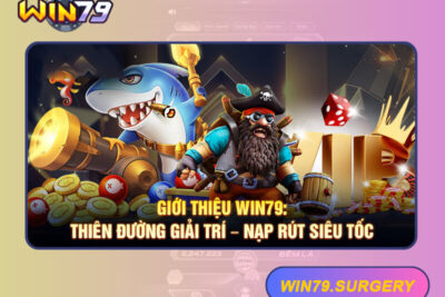 Giới thiệu Win79 – Sòng bạc sở hữu kho game đẳng cấp