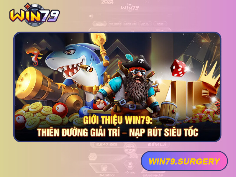 Vài điều giới thiệu Win79 mang đến địa chỉ uy tín