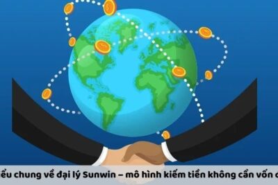 Đại Lý Sunwin: Kiếm Tiền Dễ Dàng Với Mức Hoa Hồng Cao