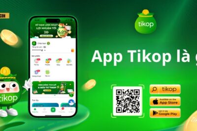 Cách sử dùng App Tikop tích lũy và đầu tư lãi cao hiệu quả