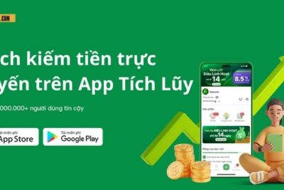 Cách kiếm tiền trực tuyến trên App Tích Lũy đơn giản, nhanh chóng và tiện lợi