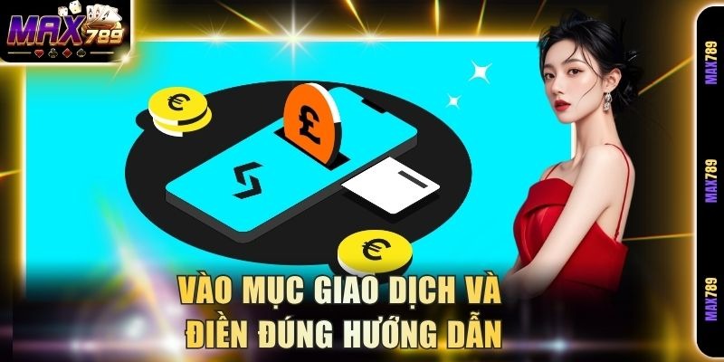 Vào mục giao dịch và điền đúng hướng dẫn